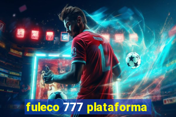 fuleco 777 plataforma